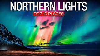 Top 10 Best Places to See The Northern Lights  2023 Travel Video [upl. by Morton]