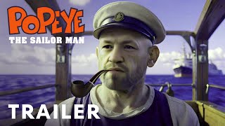 Popeye The Sailor Man  First Trailer  Conor McGregor Margot Robbie [upl. by Aylatan]