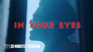 The Weeknd  In Your Eyes 10 Minutes Version [upl. by Tien]