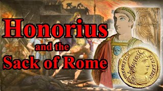 Honorius Barbarians Usurpers and the Sack of Rome [upl. by Anawat]