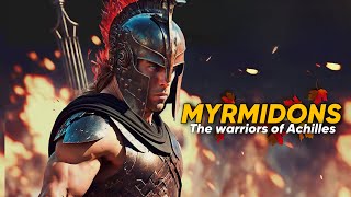 Achilles Warriors  The Fearsome Myrmidons  Greek Mythology [upl. by Ehtylb]