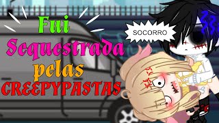 Vivendo com as creepypastas  Fui sequestrada pelas Creepypastas [upl. by Akienom]