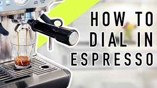 How to DIAL IN your Breville Barista Express  The COMPLETE GUIDE to set up your Espresso Machine [upl. by Greenes888]