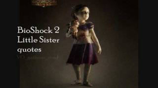 Little Sister quotes in BioShock 2  Part 2 [upl. by Nairdna821]