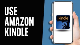 How to Use Amazon Kindle App 2024 [upl. by Surazal]