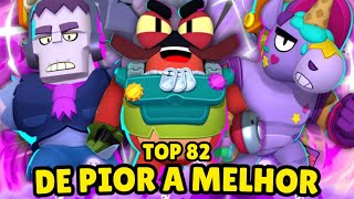 TOP 82 BRAWLERS TODOS os BRAWLERS do BRAWL STARS de PIOR ATÉ MELHOR TIER LIST OFICIAL V 70 [upl. by Emlin]