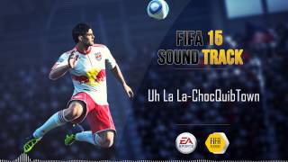 ChocQuibTown  Uh La La FIFA 15 Soundtrack [upl. by Vowel422]