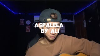 Aspalela Cover by Ali [upl. by Adan]