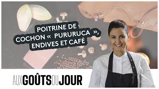 Aux Goûts du Jour  la recette de la poitrine de cochon « Pururuca » endives et café [upl. by Venator]