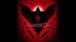 Immortal [upl. by Brunhilde945]