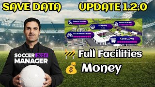 Soccer Manager 2024 Full Facilities Save Data New Update 120 [upl. by Deach]