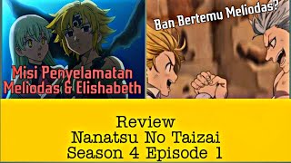 Review Anime Nanatsu No Taizai Season 4 Episode 1 Akhirnya Ban Bertemu Meliodas [upl. by Fogel289]