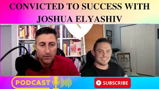 CONVICTED TO SUCCESS with JOSHUA ELYASHIV [upl. by Oxford]