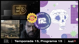 Podcast Reload S15E15  Se acabó el E3 The Day Before Day of the Devs Banishers ¡y mucho más [upl. by Guyer]