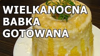 Wielkanocna Babka Gotowana  kompletna instrukcja [upl. by Blakely]