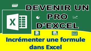 Devenir Pro dExcel 9 Incrémenter une formule dans Excel [upl. by Yelkreb]