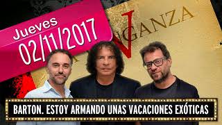 02 11 2017 Barton Estoy armando unas vacaciones exóticas [upl. by Cele]