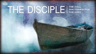 Jul 28 2018 THE DISCIPLE Part 3 The Call The Character The Cost [upl. by Loats]