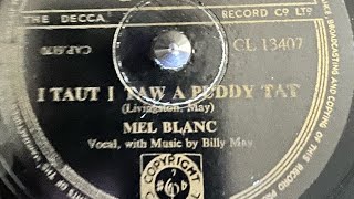 Mel BLANC I Taut I Taw A Puddy Tat 78rpm [upl. by Roque]