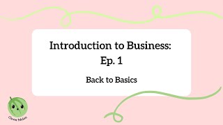 What is Business  Introduction to Business Ep 1 [upl. by Barber]