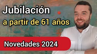 JUBILACIÓN ANTICIPADA INVOLUNTARIA 2024  A partir de 61 años ⏩ Novedades simulador [upl. by Zetrac]