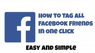 How to Tag All Facebook Friends in a Post with One Click 2017 100 Working [upl. by Applegate]