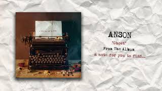 ANSON  Ghost Audio [upl. by Ahsiled]