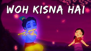 Woh Kisna Hai  Slowed amp Reverb  ft radhakrishn  Lofi Music [upl. by Sivla]