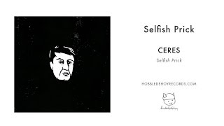 Ceres  Selfish Prick [upl. by Chard]