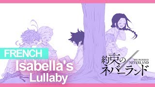 The Promised Neverland OST  La berceuse dIsabella  Isabellas Lullaby   FRENCH ver  L Lockser [upl. by Biddy524]