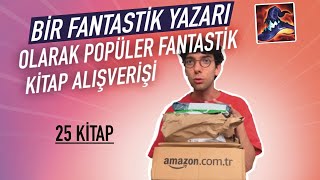 DEV FANTASTİK KİTAP ALIŞVERİŞİ 25 KİTAP — Bir Fantastik Yazarı Olarak Popüler Kitapları Okuyorum [upl. by Ahsieki]