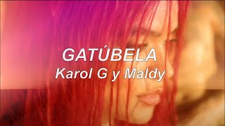 Gatúbela de KAROL G y Maldy Letra estaba loca por probarte [upl. by Notniuqal]