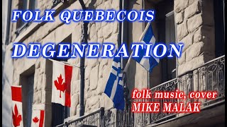 Dégéneration folk music Quebecois cover by Mike Malak [upl. by Emmer]