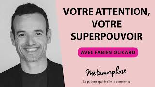 Votre attention votre superpouvoir avec Fabien Olicard [upl. by Nnaeerb]