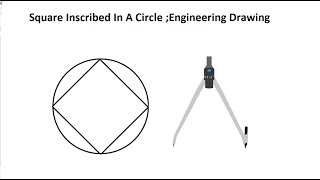 Tutorial 1How to Construct a Square Inscribed in a Circle Engineering Drawing [upl. by Akiam]