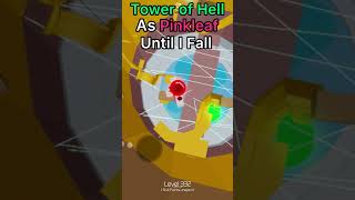 Playing Tower of Hell As Pinkleaf Until I Fall [upl. by Eintruok]