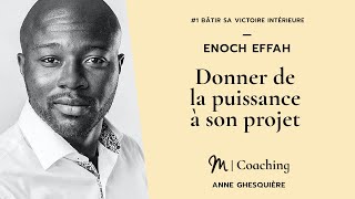 1 Bâtir sa victoire intérieure Enoch Effah  Donner de la puissance à son projet [upl. by Vins779]