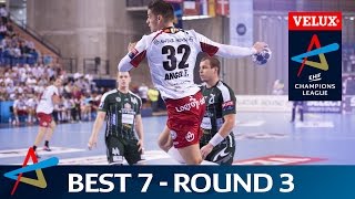 Best 7  Round 3  VELUX EHF Champions League [upl. by Pratte]