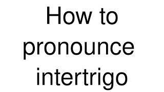 How to Pronounce quotintertrigoquot Spanish [upl. by Hazel747]