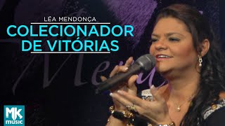 Léa Mendonça  Colecionador de Vitórias Ao Vivo  DVD Recordações [upl. by Ahsini44]