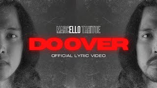 Marcello Tahitoe  Do Over  Official Lyric Video [upl. by Yelnek]