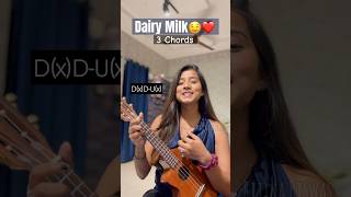 Dairy Milk Song🤤😍 ukuleletutorial dairymilk shorts [upl. by Nayr]