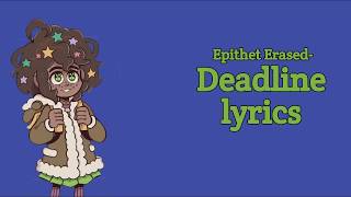 Epithet Erased  Deadline theme song  Intro lyrics [upl. by Ahsin]