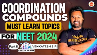 Coordination Compounds  Part 2  Chemistry  NEET 2024  Class 11 amp 12  Vaidya Series [upl. by Enytsirhc]