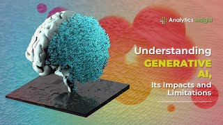 Understanding Generative AI Its Impacts and Limitations [upl. by Nnairrek]