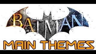 Batman Arkham series OST  Main themes compilation [upl. by Takeshi]