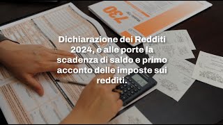 Dichiarazione dei Redditi 2024 in scadenza il saldo e il primo acconto delle imposte sui redditi [upl. by Macintosh816]