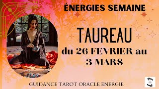 🌱 TAUREAU du 26 FEVRIER au 3 MARS 🌸message pour toitaureauhebdo [upl. by Eteragram677]