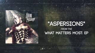 Killing The Messenger Aspersions [upl. by Sara]