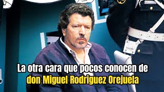 La otra cara de don MIGUEL RODRIGUEZ OREJUELA [upl. by Annohsak]